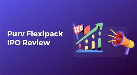 Purv Flexipack IPO Review IPO Insider