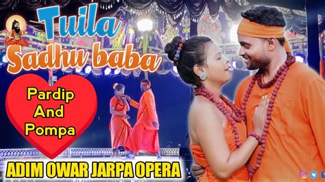 Tuila Sadhu Baba New Santali Video Stage Show Pardeep And Pompa