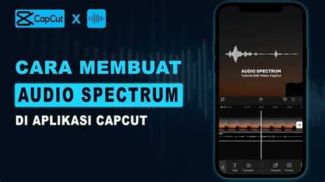 Tutorial Cara Membuat Audio Spectrum Di Capcut Youtube