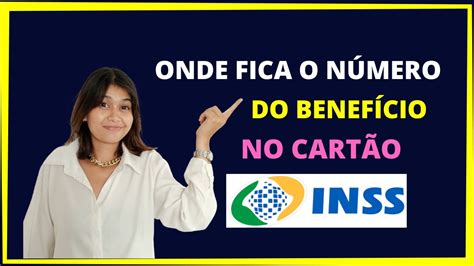 ONDE FICA O NÚMERO DO BENEFÍCIO NO CARTÃO INSS como saber o numero do