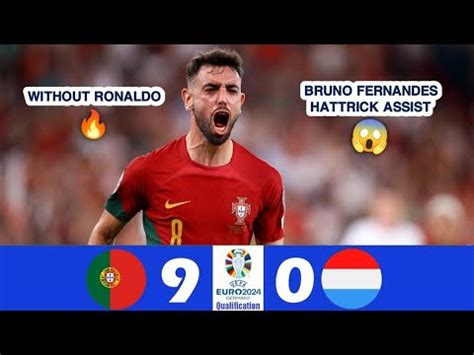 Portugal Vs Luxembourg 9 0 All Goals Highlights Bruno Felix Leao