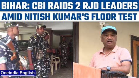 Bihar CBI Conducts Raids On RJD MLC Sunil Singh MP Ashfaq Karim In