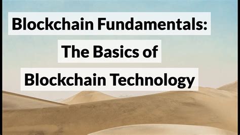 Blockchain Fundamentals The Basics Of Blockchain Technology Youtube