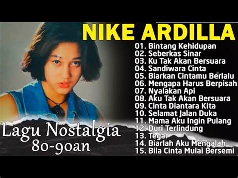 Nike Ardila Full Album The Best Lagu Lawas Nostalgia Pop 90an YouTube