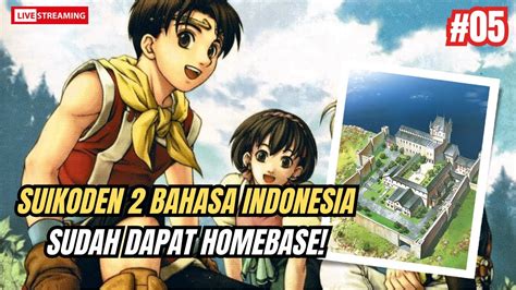 SUDAH DAPAT HOMEBASE KINI MENCARI AHLI TAKTIK BERNAMA SHU Suikoden 2