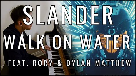 SLANDER Walk On Water ft RØRY Dylan Matthew Piano Cover Sheet