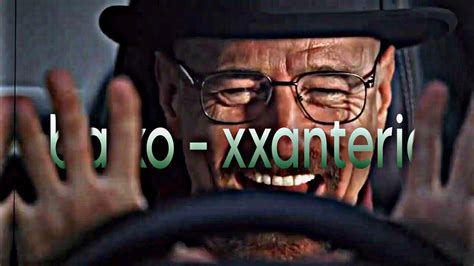 Baixo Xxanteria Walter White Edit Youtube