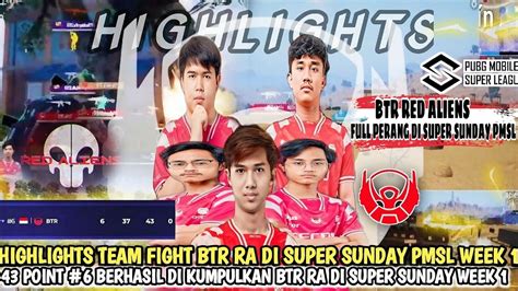 Highlights Team Fight Btr Ra Di Super Sunday Pmsl Week Youtube