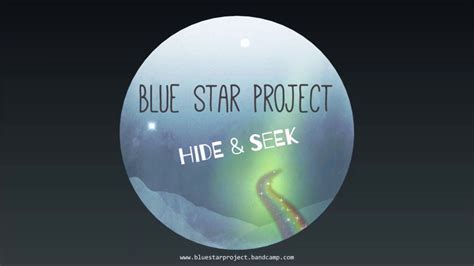 Blue Star Project Hide And Seek Youtube