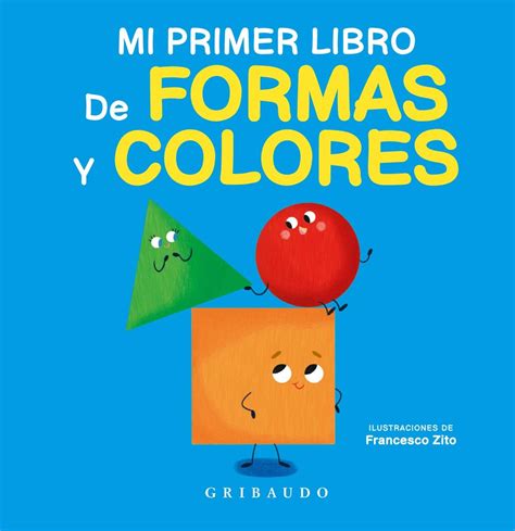 Tipos Infames Mi Primer Libro De Formas Y Colores Varios Autores