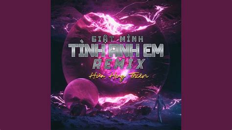 Gi T M Nh T Nh Anh Em Remix Youtube