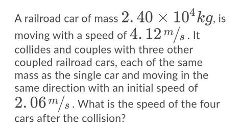 Solved S A Railroad Car Of Mass X Kg Is Moving Chegg