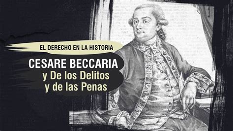 Cesare Beccaria Y De Los Delitos Y De Las Penas El Derecho En La