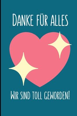 Danke F R Alles Wir Sind Toll Geworden A5 LINIERT Geschenkidee F R