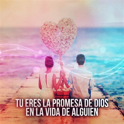 Tu Eres La Promesa De Dios En La Vida De Alguien Promesas De Dios