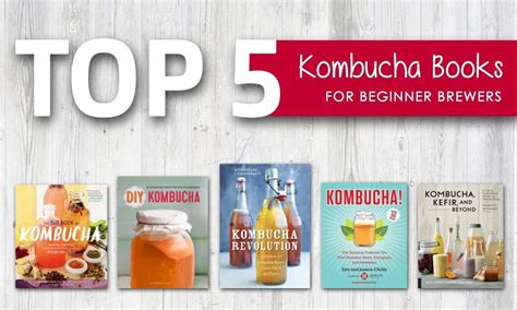 Top 5 Kombucha Books For Beginner Brewers My Fermented Foods