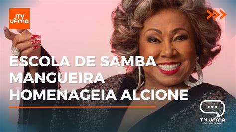 Escola De Samba Mangueira Homenageia Alcione Jtv Ufma Youtube