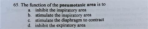 Solved The function of the pneumotaxic area is toa. ﻿inhibit | Chegg.com