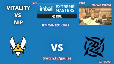 Vitality Vs Nip Mirage Mapa Md Ptbr Gaules Iem Winter