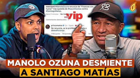 Manolo Ozuna Desmiente A Santiago Mat As Sale De Finanzas Con Humor