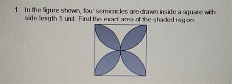 Solved 1 In The Figure Shown Four Semicircles Are Drawn Inside A