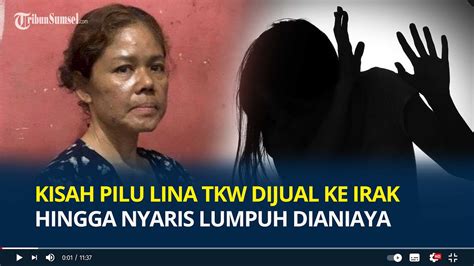 Kisah Pilu Lina Tkw Cianjur Dijual Ke Irak Hingga Nyaris Lumpuh