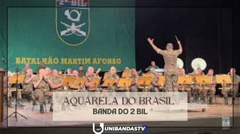 AQUARELA DO BRASIL Exército Brasileiro Banda de Musica do 2 Bil