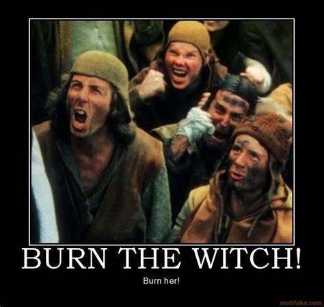 Shes A Witch May We Burn Her Monty Python Funny Pictures The Funny