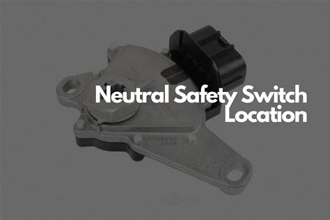 Where Is The Neutral Safety Switch Located In The Garage With