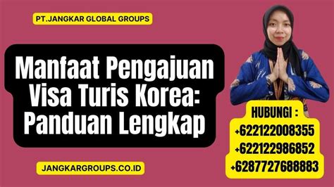 Manfaat Pengajuan Visa Turis Korea Panduan Lengkap Jangkar Global Groups