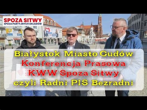 Pis Radni Bezradni Kww Spoza Sitwy Konferencja Prasowa Bia Ystok