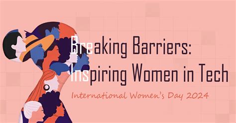 Breaking Barriers Inspiring Women In Tech A Tribute To International Womens Day