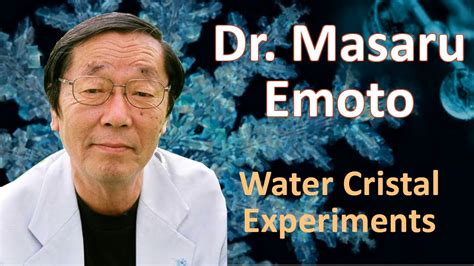 Dr Masaru Emoto Water Cristal Experiments Message From Water Water Memory Youtube