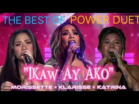 Ikaw Ay Ako Klarisse De Guzman X Morissette Amon X Katrina Velarde