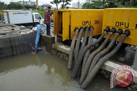 Pompa Air Antisipasi Banjir Prioritas DKI Jakarta ANTARA News