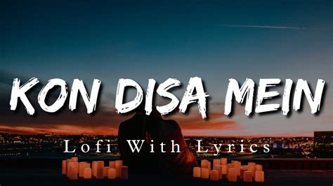 Kon Disa Mein Leke Chala Re Batohiya Lofi Lyrics Varsha Singh Dhanoa