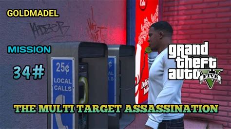 GTA V Grand Theft Auto V Mission 34 The Multi Target Assassination