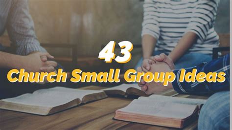 43 Amazing Church Small Group Ideas Reachright