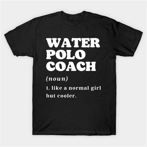 Funny Water Polo Coach Water Polo T Shirt Teepublic