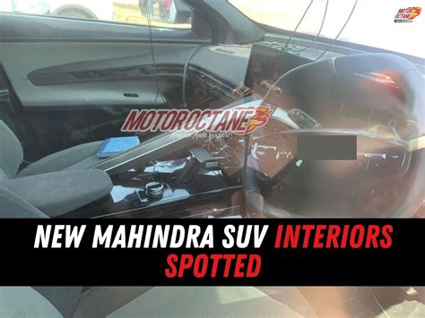 New Mahindra SUV Interior Spotted - Launching Next Year » MotorOctane