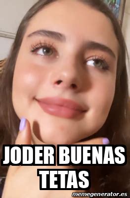 Meme Personalizado Joder Buenas Tetas