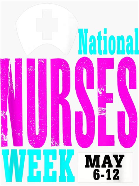 National Nurses Week Shirt May 6th 12th T For Nurse Sticker For Sale By Drewpowell Redbubble