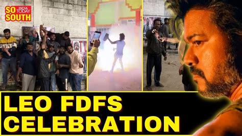 Leo Fdfs Fans Celebration Thalapathy Vijay Leo Review Reaction