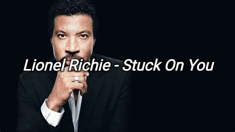 Lionel Richie Stuck On You Lyrics Youtube