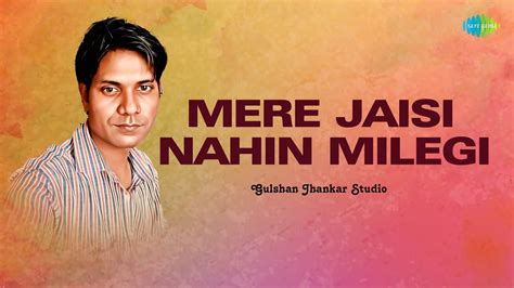 Mere Jaisi Nahin Milegi Gulshan Jhankar Studio Hindi Cover Song