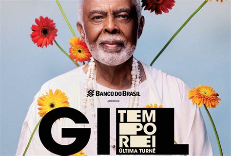 Gilberto Gil Lança Tempo Rei Sua Turnê De Despedida Dos Palcos