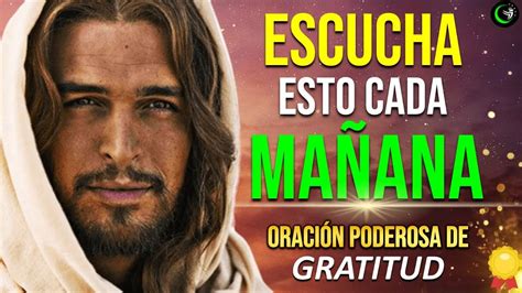 Escucha Y Repite Esta Oracion De La MaÑana Para Dar Gracias A Dios Y