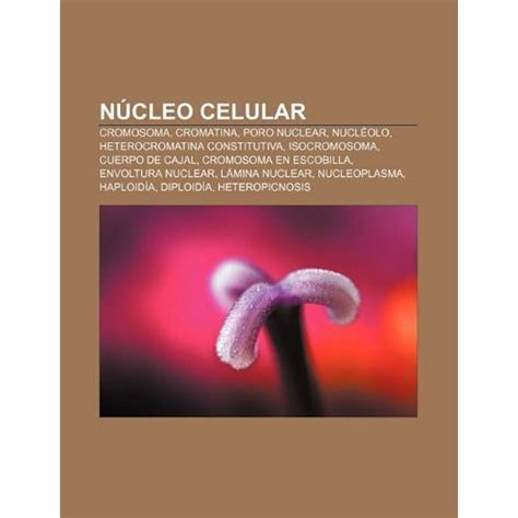 Libro N Cleo Celular Cromosoma Cromatina Poro Nuclear Nucl Olo