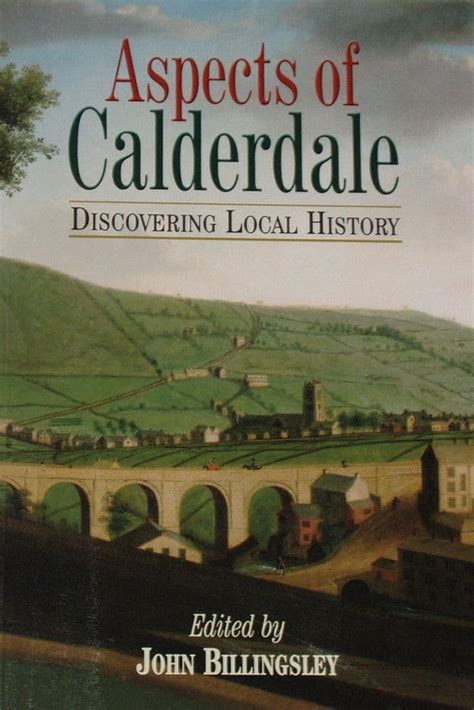 Aspects of Calderdale Discovering Local History edited by John Billingsley