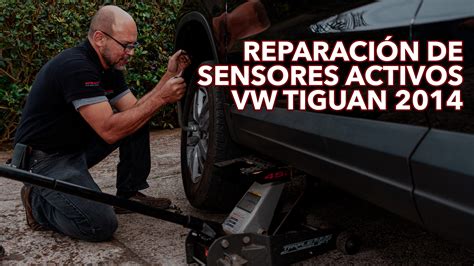 Reparación de Sensores Activos en un VW Tiguan 2014 Automotriz En Video